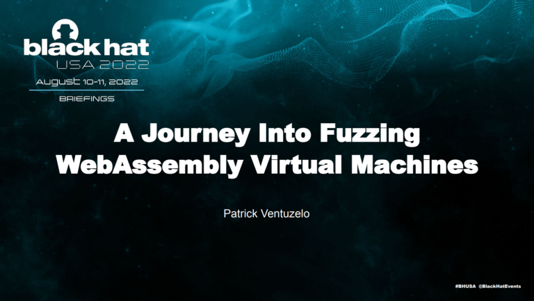 blackhat usa 2022 wasm fuzzing patrick ventuzelo fuzzinglabs webassembly