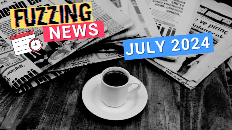 fuzzing news newsletter fuzzinglabs july 2024